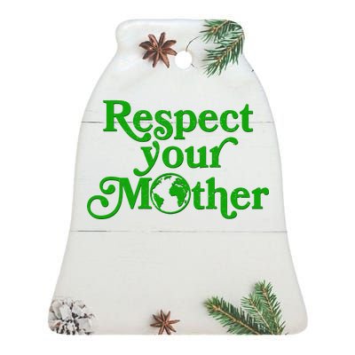 Earth Day Respect Your Mother Ceramic Bell Ornament