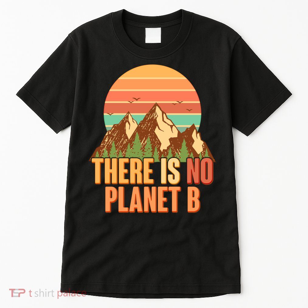 Earth Day There Is No Planet B Tall T-Shirt