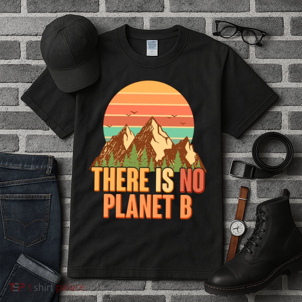 Earth Day There Is No Planet B Tall T-Shirt