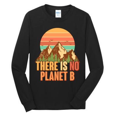 Earth Day There Is No Planet B Tall Long Sleeve T-Shirt