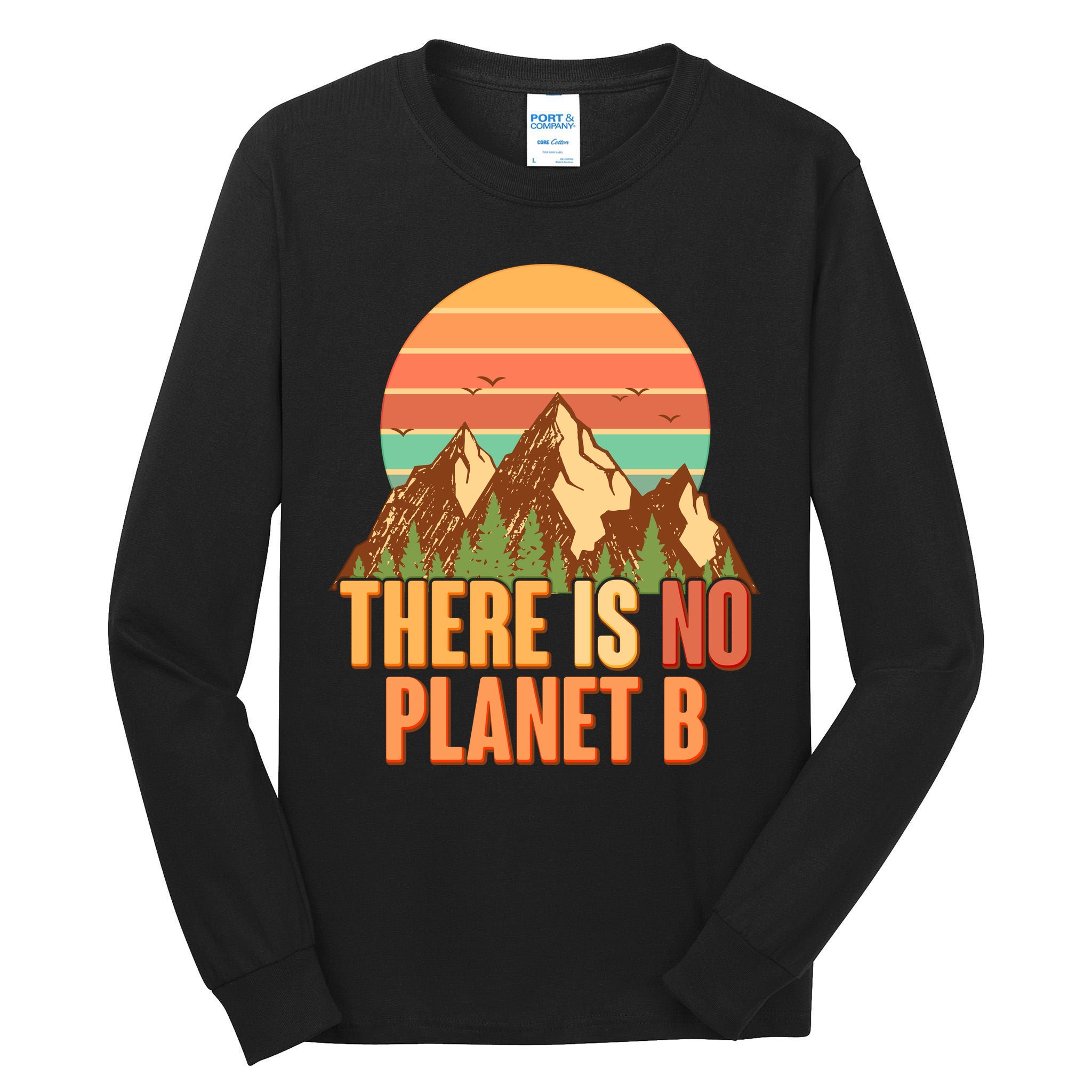 Earth Day There Is No Planet B Tall Long Sleeve T-Shirt
