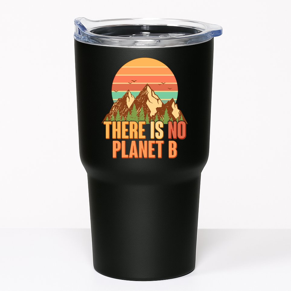 Earth Day There Is No Planet B Tumbler