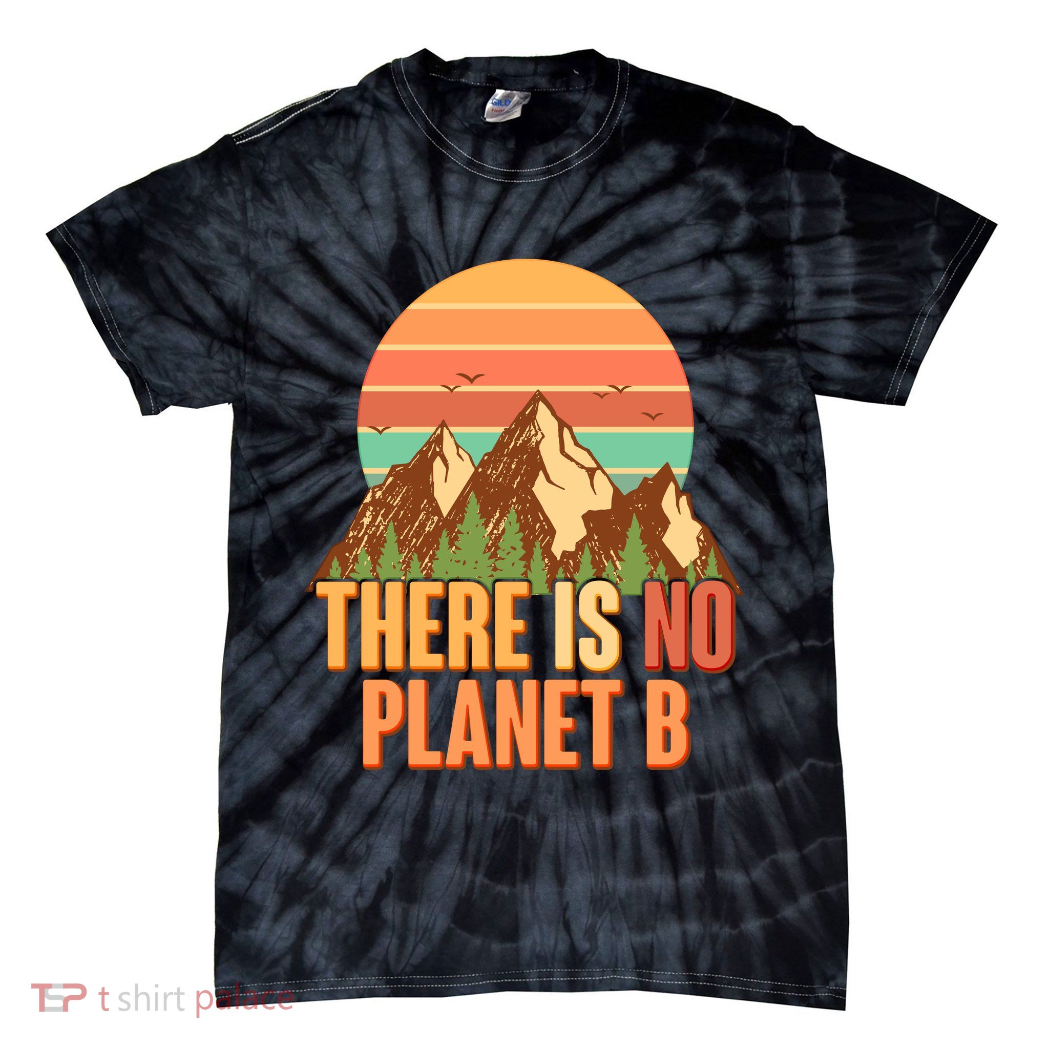 Earth Day There Is No Planet B Tie-Dye T-Shirt