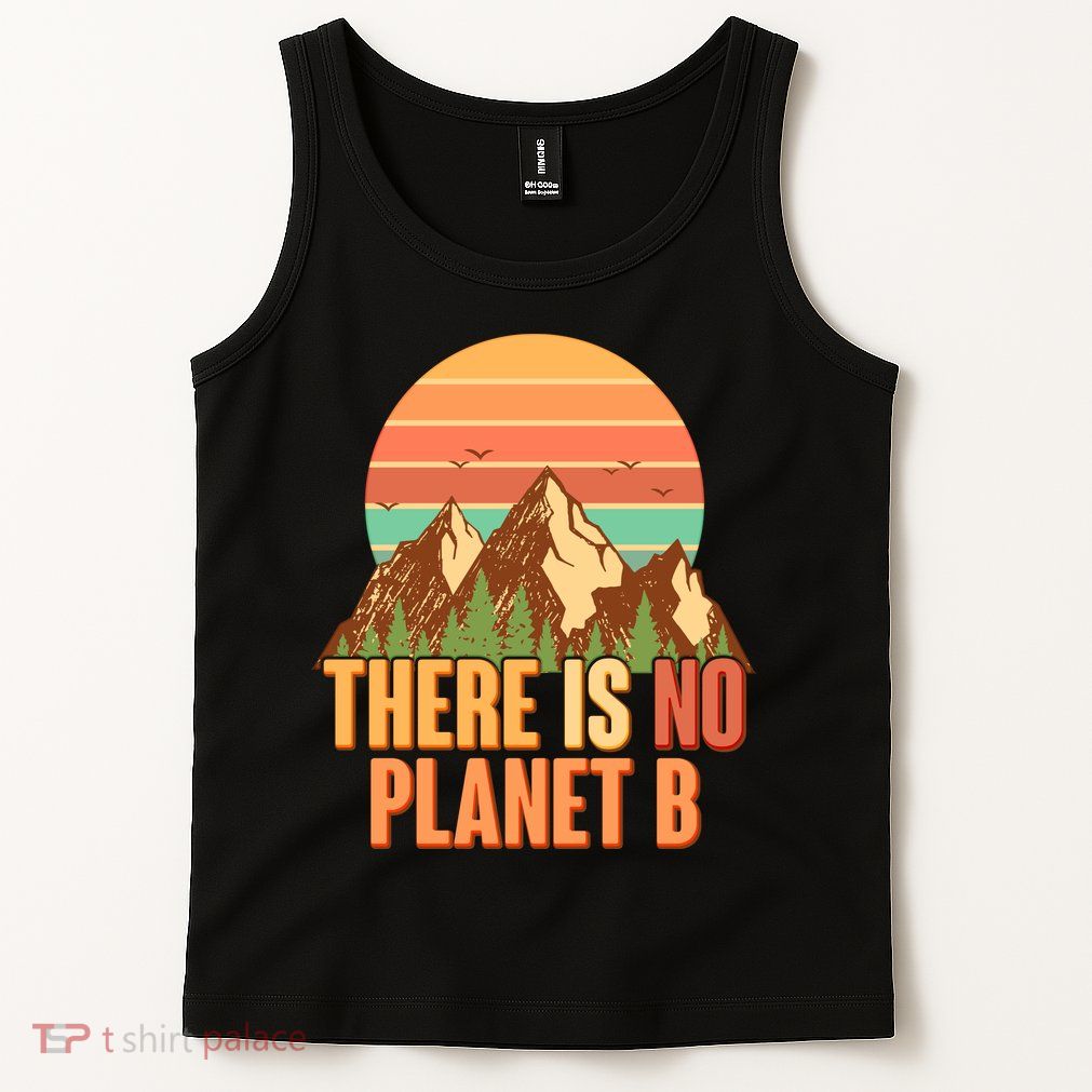 Earth Day There Is No Planet B Tank Top