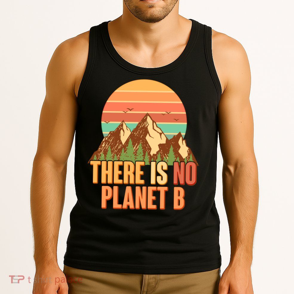 Earth Day There Is No Planet B Tank Top