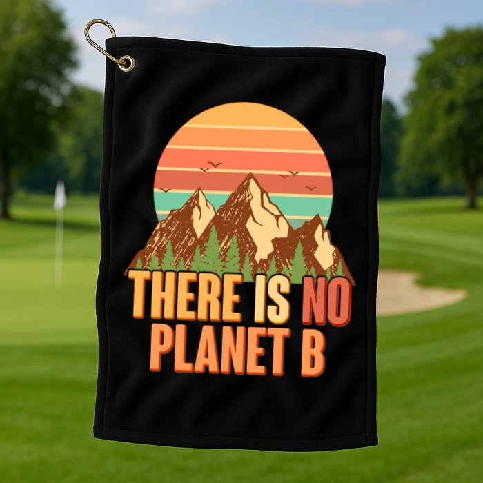 Earth Day There Is No Planet B Golf Towel