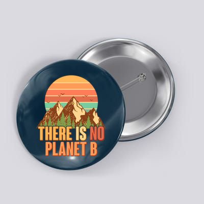 Earth Day There Is No Planet B Button