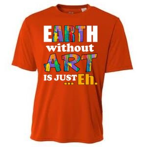 Earth Without Art Is Just Eh Cooling Performance Crew T-Shirt