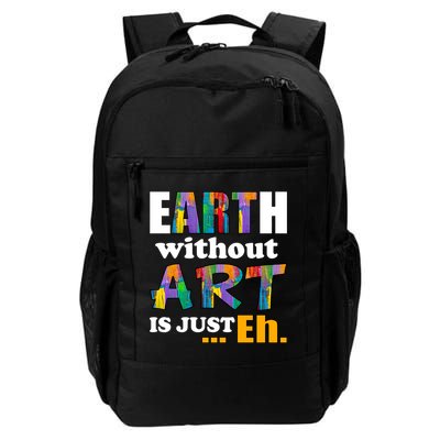 Earth Without Art Is Just Eh Backpack
