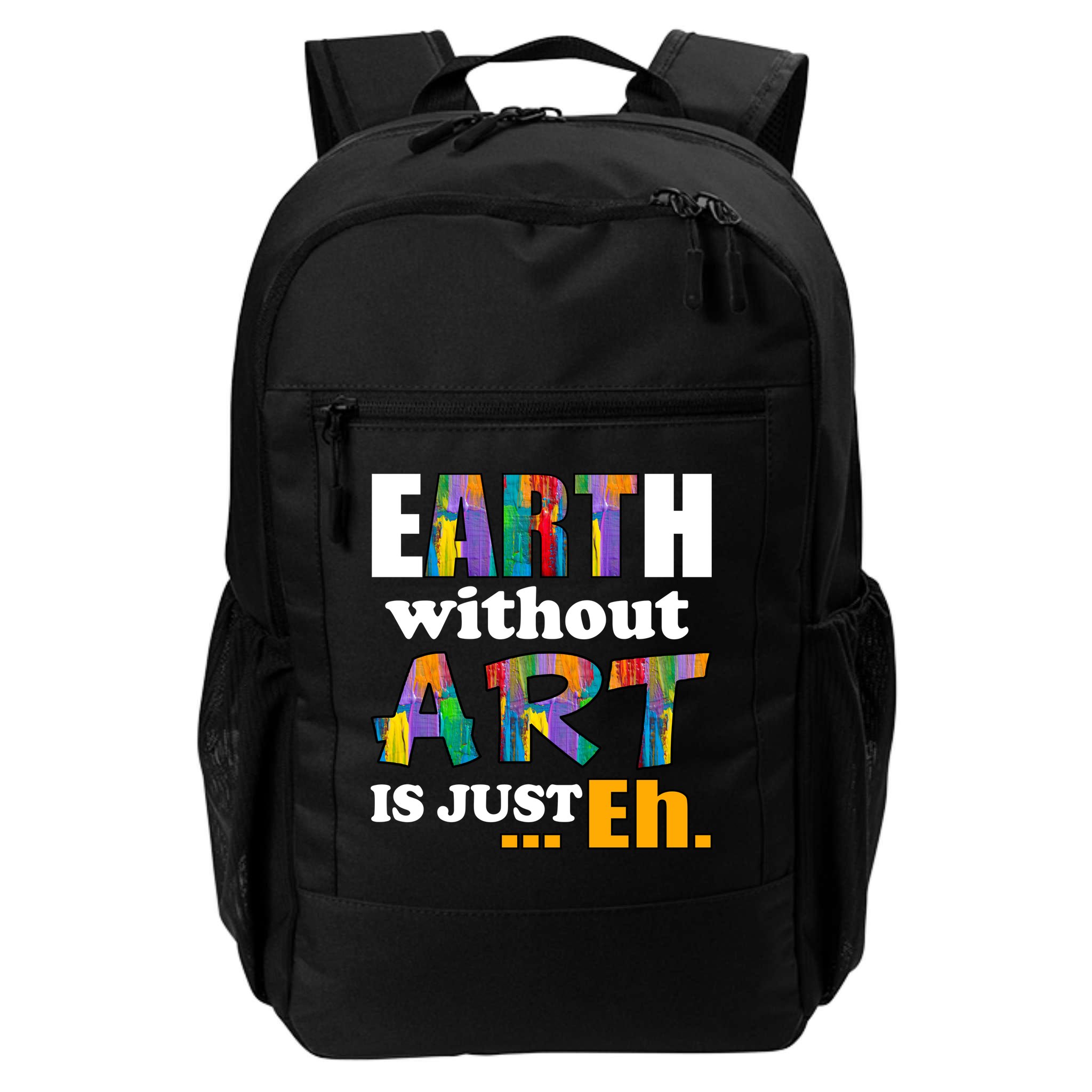 Earth Without Art Is Just Eh Backpack