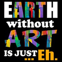 Earth Without Art Is Just Eh Drawstring Bag