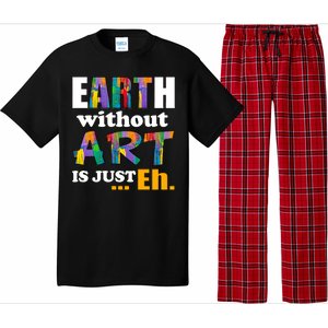 Earth Without Art Is Just Eh Pajama Set