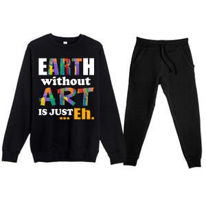 Earth Without Art Is Just Eh Premium Crewneck Sweatsuit Set