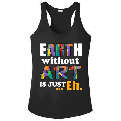 Earth Without Art Is Just Eh Ladies PosiCharge Competitor Racerback Tank