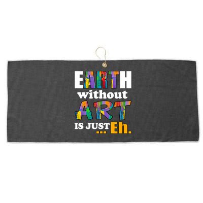 Earth Without Art Is Just Eh Large Microfiber Waffle Golf Towel