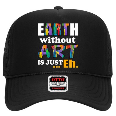 Earth Without Art Is Just Eh Trucker Hat