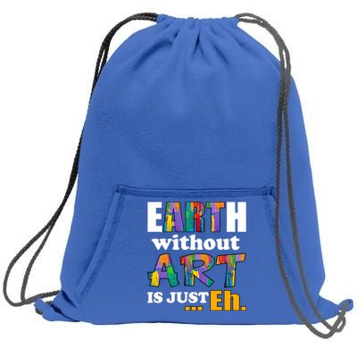 Earth Without Art Is Just Eh Sweatshirt Cinch Pack Bag