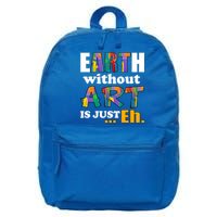 Earth Without Art Is Just Eh 16 in Basic Backpack