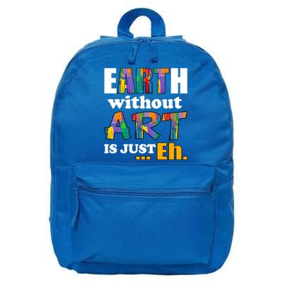 Earth Without Art Is Just Eh 16 in Basic Backpack