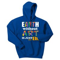 Earth Without Art Is Just Eh Kids Hoodie