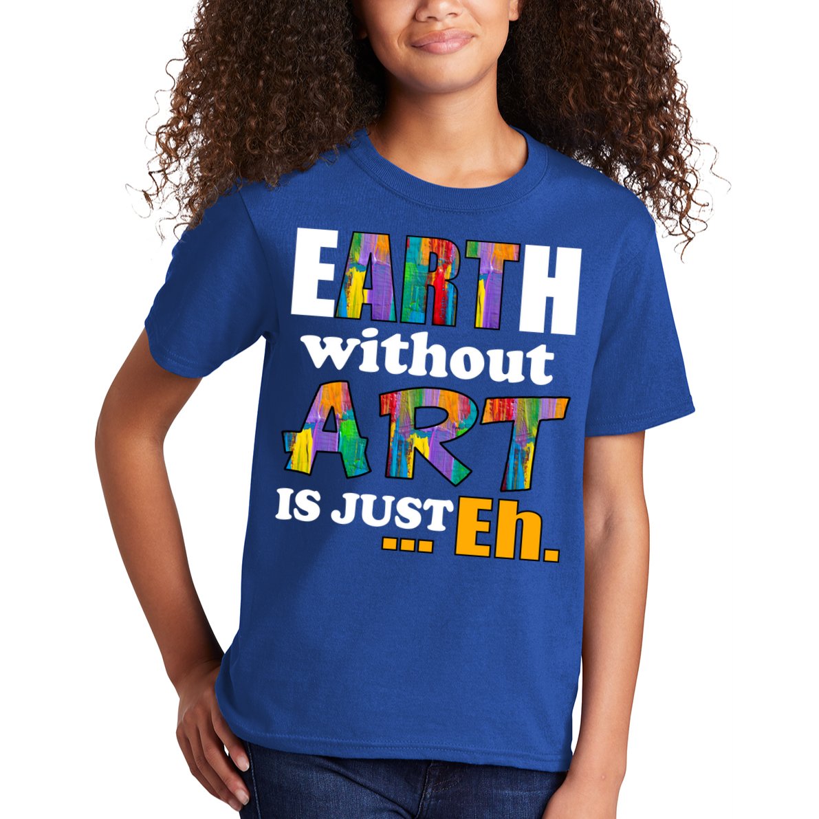 Earth Without Art Is Just Eh Kids T-Shirt