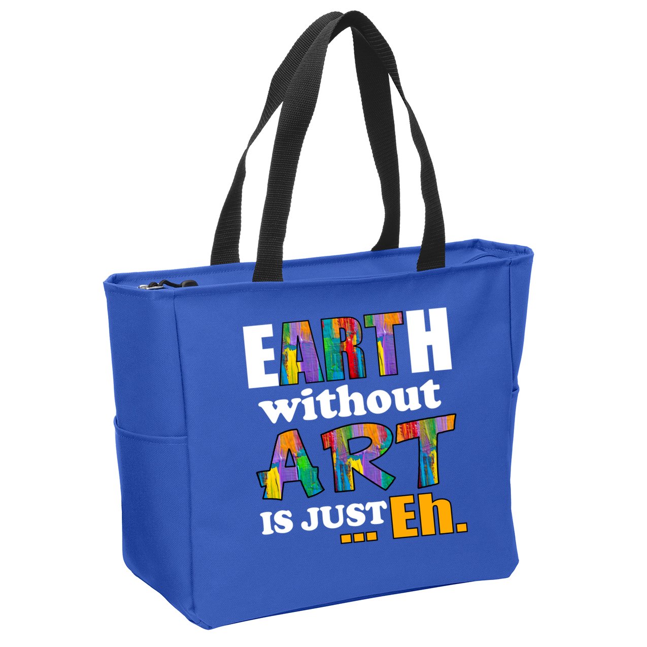 Earth Without Art Is Just Eh Zip Tote Bag