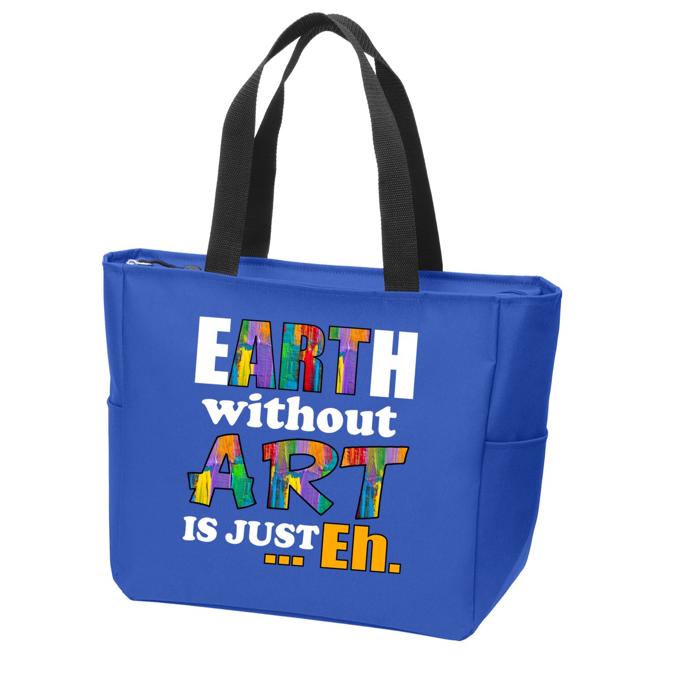 Earth Without Art Is Just Eh Zip Tote Bag