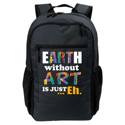 Earth Without Art Is Just Eh Daily Commute Backpack