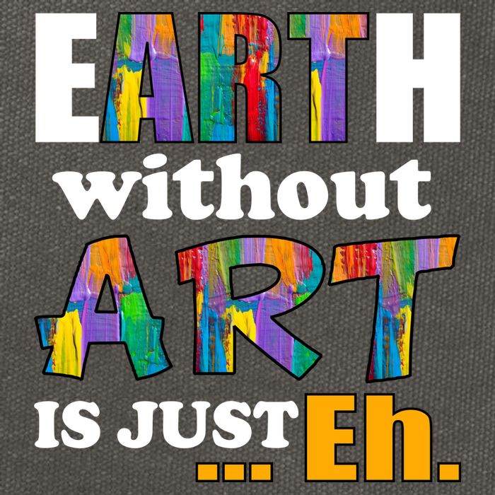 Earth Without Art Is Just Eh Cotton Canvas Backpack