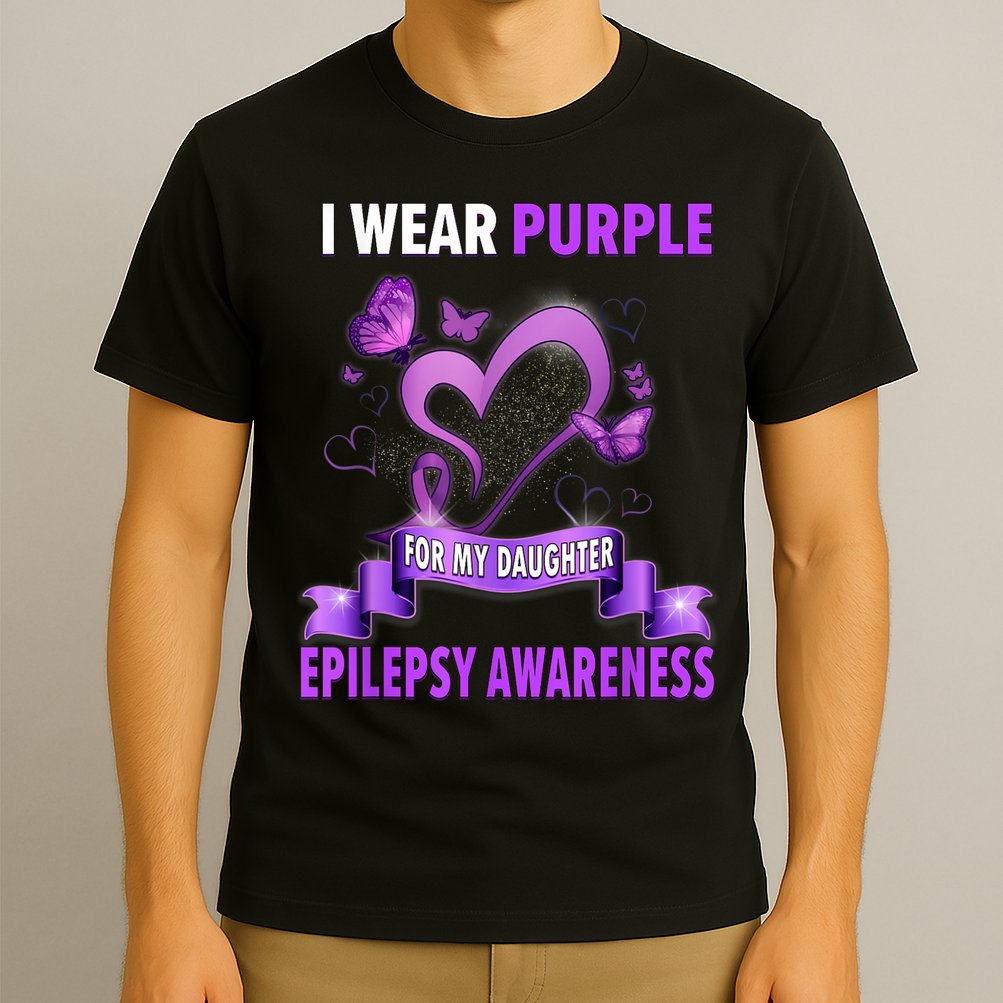 Epilepsy Awareness S I Wear Purple For My Daughter T-Shirt