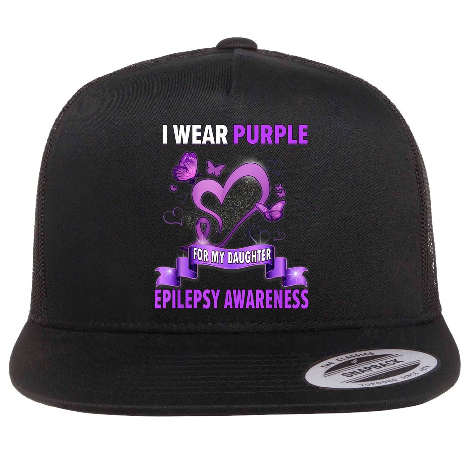 Epilepsy Awareness S I Wear Purple For My Daughter Flat Bill Trucker Hat