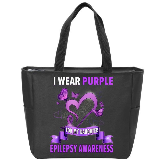 Epilepsy Awareness S I Wear Purple For My Daughter Zip Tote Bag