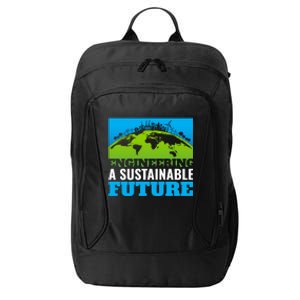 Engineering A Sustainable Future Renewable Energy Earth Day Gift City Backpack