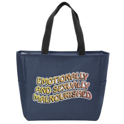 Emotionally And Sexually Malnourished Zip Tote Bag