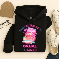 Easily Distracted By Anime & Ramen Hoodie