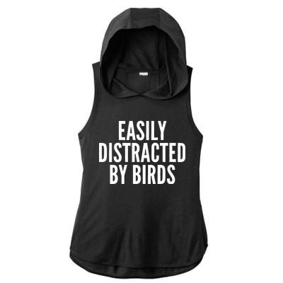 Easily Distracted By Birds Ladies PosiCharge Tri-Blend Wicking Draft Hoodie Tank