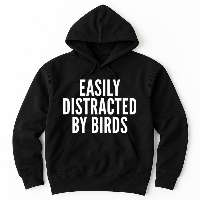 Easily Distracted By Birds Hoodie