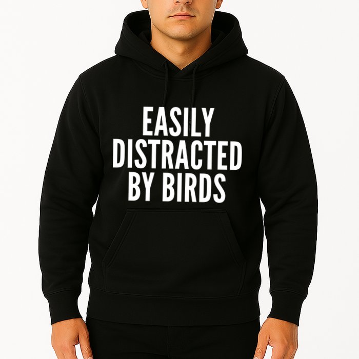 Easily Distracted By Birds Hoodie