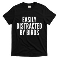 Easily Distracted By Birds T-Shirt