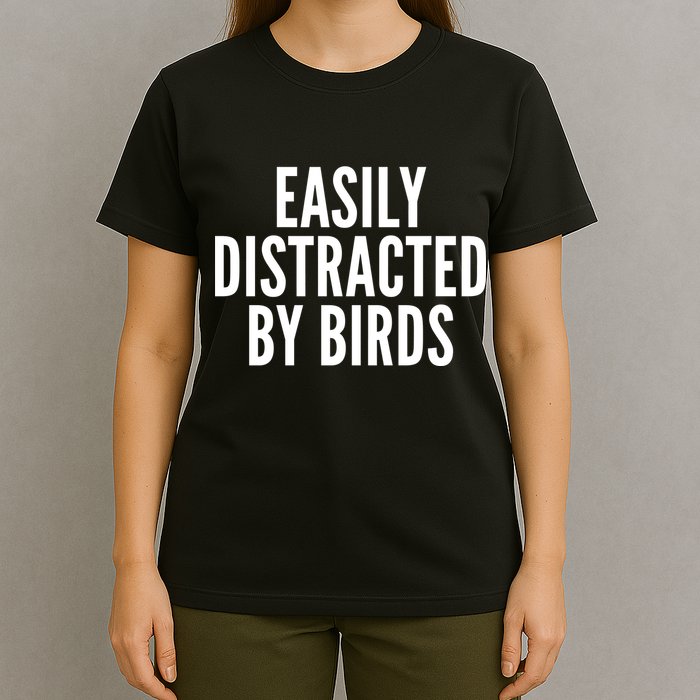 Easily Distracted By Birds T-Shirt