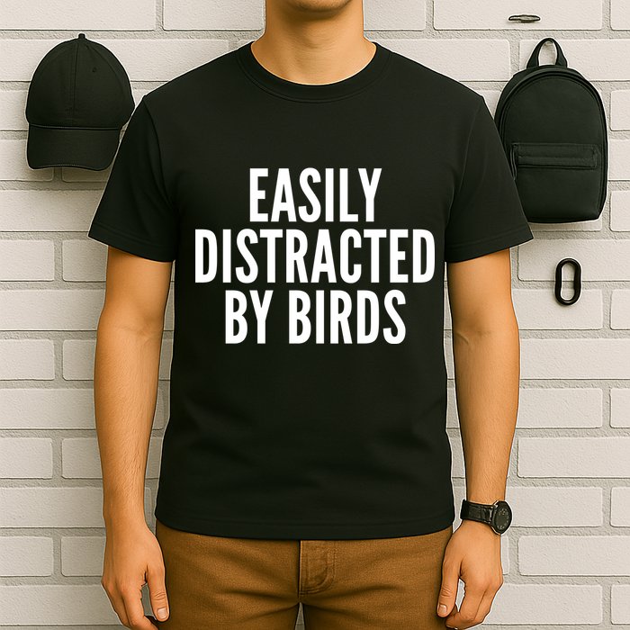 Easily Distracted By Birds T-Shirt