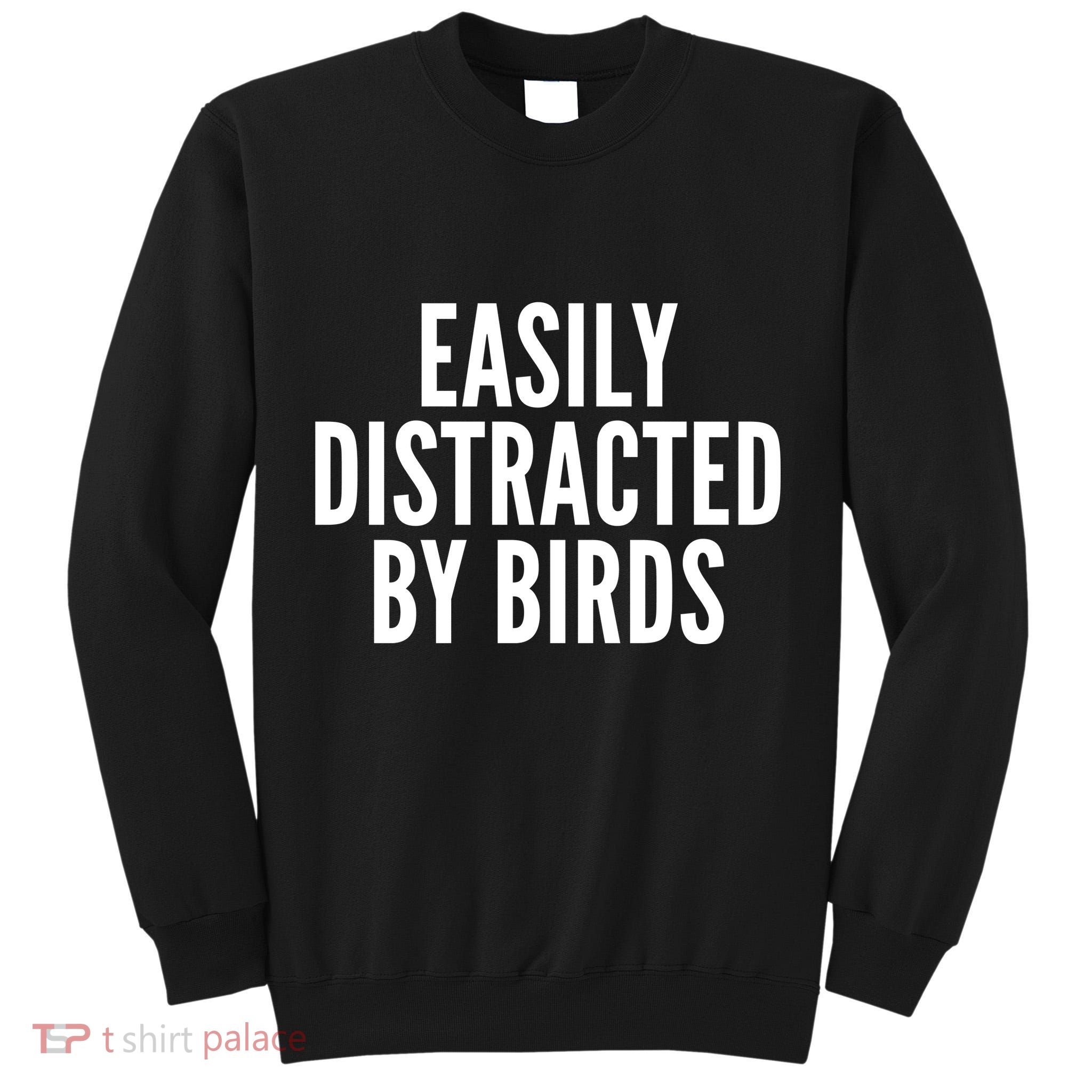 Easily Distracted By Birds Tall Sweatshirt