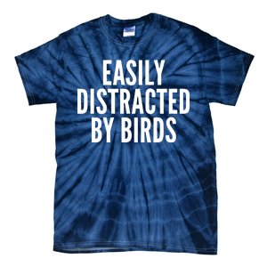 Easily Distracted By Birds Tie-Dye T-Shirt