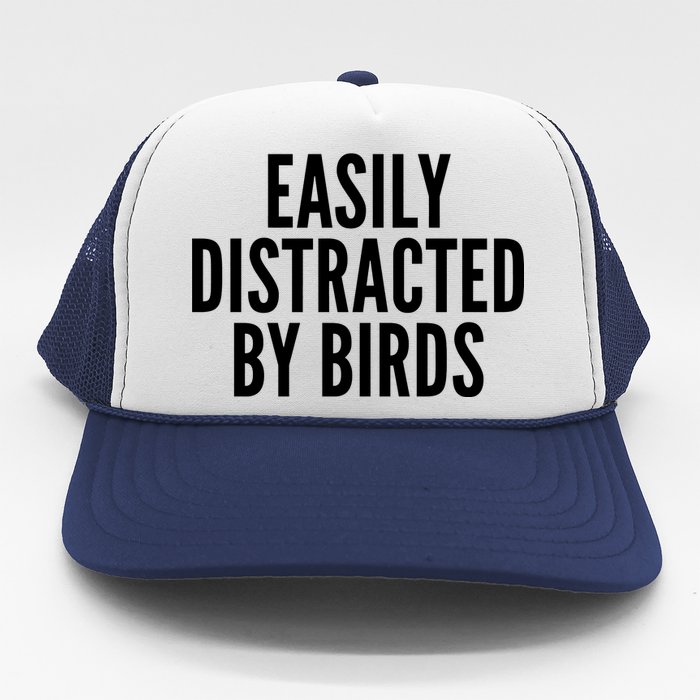 Easily Distracted By Birds Trucker Hat