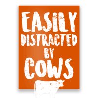 Easily Distracted By Cows Poster