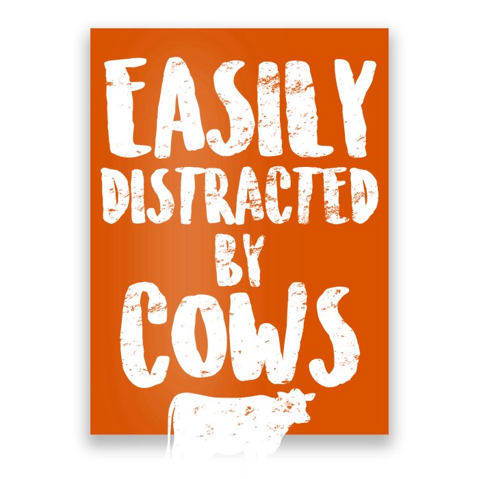 Easily Distracted By Cows Poster