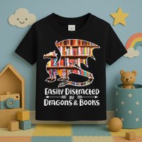 Easily Distracted By Dragons And Books Toddler T-Shirt