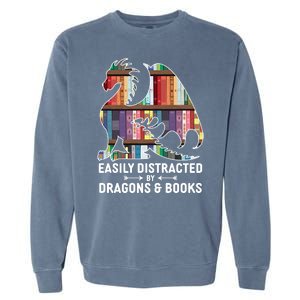 Easily Distracted By Dragons and Books Fantasy Book Lover Garment-Dyed Sweatshirt