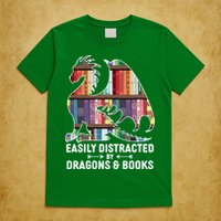 Easily Distracted By Dragons and Books Fantasy Book Lover T-Shirt