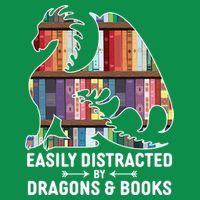 Easily Distracted By Dragons and Books Fantasy Book Lover T-Shirt